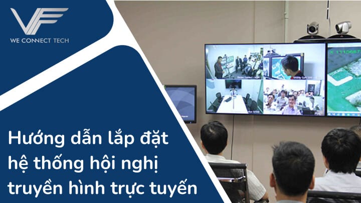 lắp đặt hệ thống hội nghị truyền hình