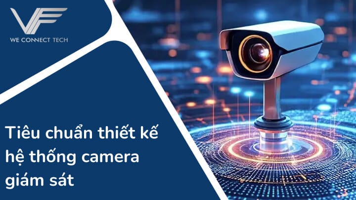 tiêu chuẩn thiết kế hệ thống camera
